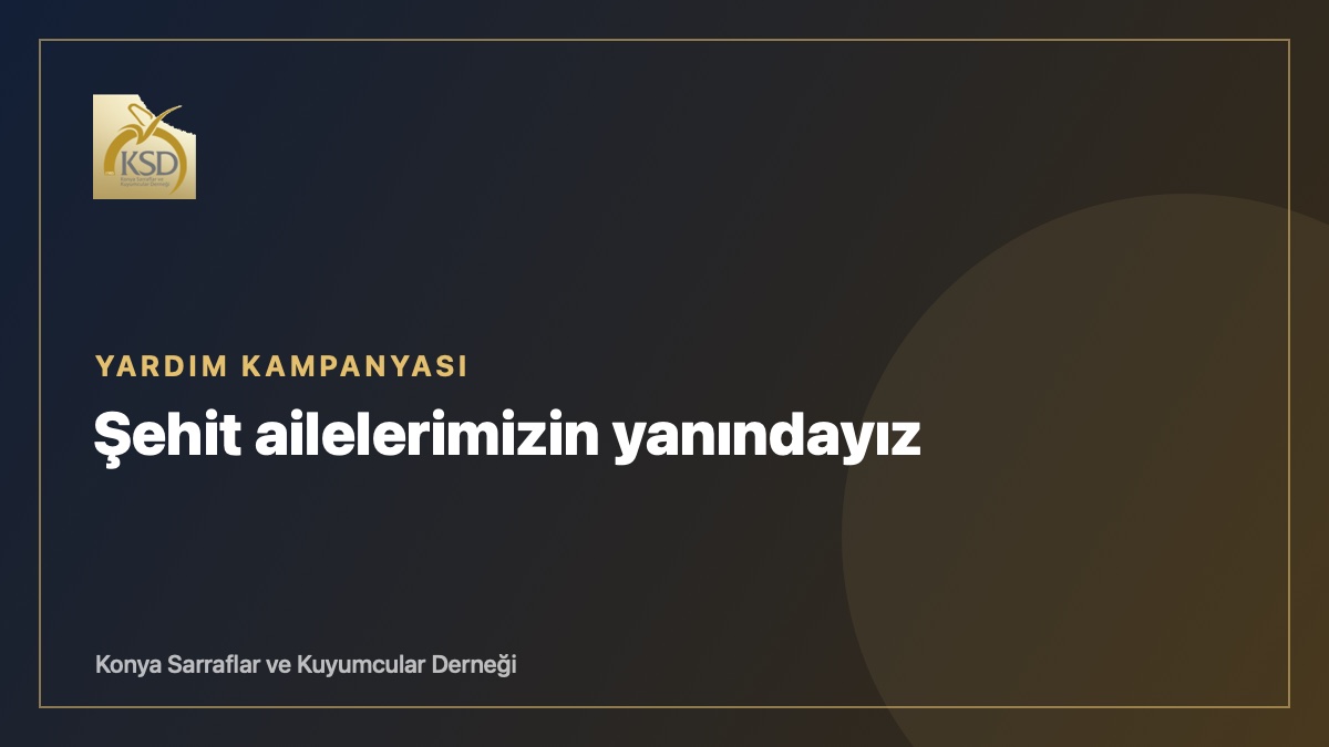 Şehit ailelerine yardım kampanyamız